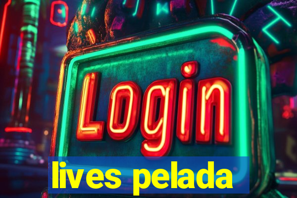 lives pelada